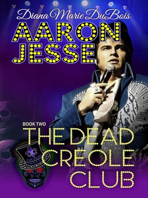 cover image of Aaron Jesse the Dead Creole Club
